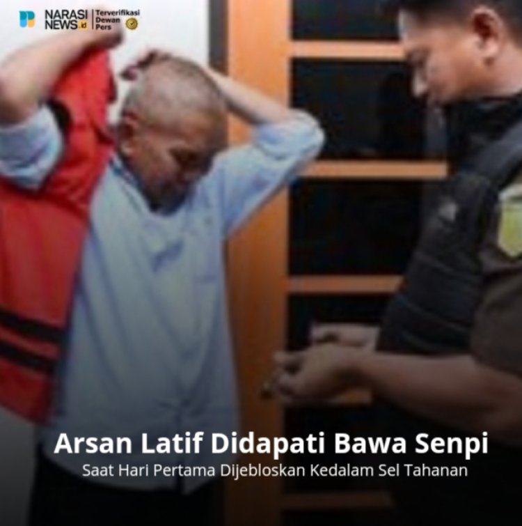 Di Balik Kenekatan Arsan Latif Bawa Senpi ke Penjara